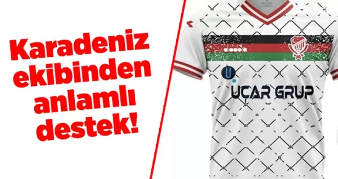 Karadeniz ekibinden anlamlı destek!