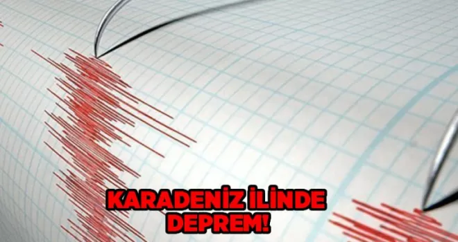 Karadeniz ilinde deprem!