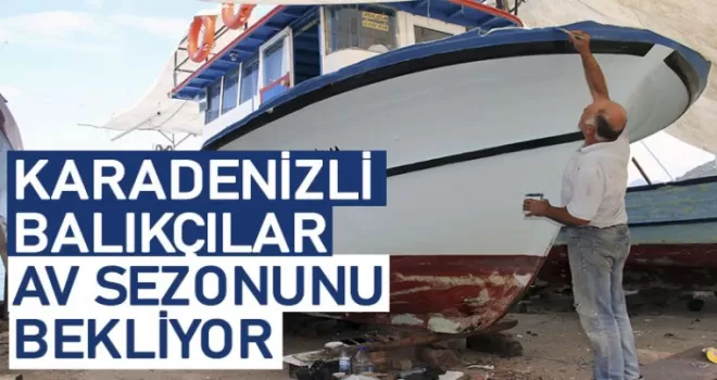 Karadenizli balıkçılar av sezonuna hazırlanıyor