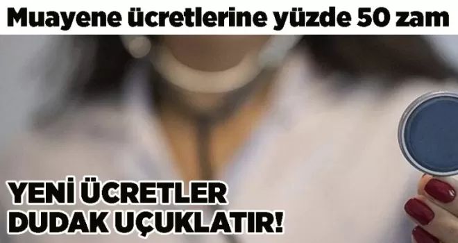 Karar Resmi Gazete’de! Muayene ücretlerine yüzde 50 zam
