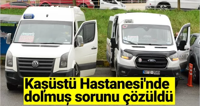 Kaşüstü Hastanesi'nde dolmuş sorunu çözüldü