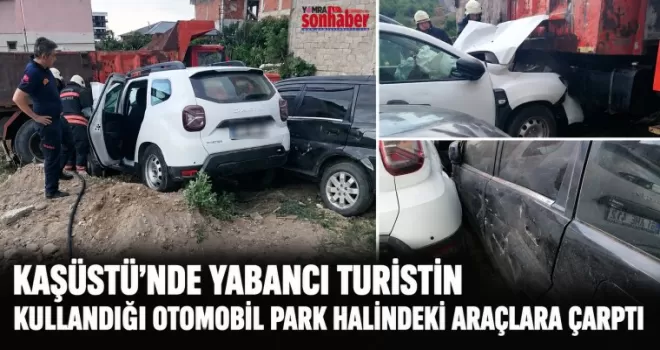 Kaşüstü’nde Arap Turistin Kullandığı Otomobil Park Halindeki Araçlara Çarptı