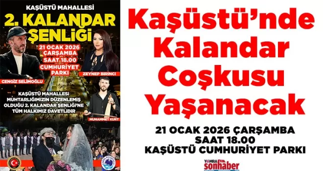 Kaşüstü’nde  Kalandar Coşkusu  Yaşanacak