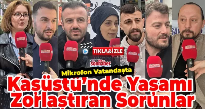 Kaşüstü’nde Yaşamı Zorlaştıran Sorunlar