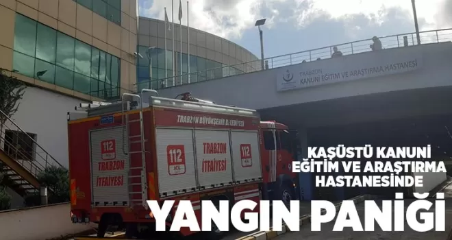 Kaşüstü Numune Hastanesi’nde yangın paniği