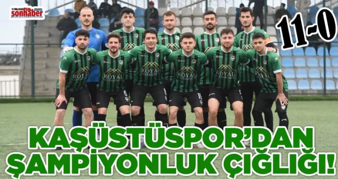 KAŞÜSTÜSPOR’DAN ŞAMPİYONLUK ÇIĞLIĞI