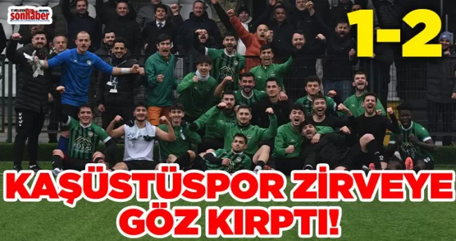 KAŞÜSTÜSPOR ZİRVEYE GÖZ KIRPTI: 1-2