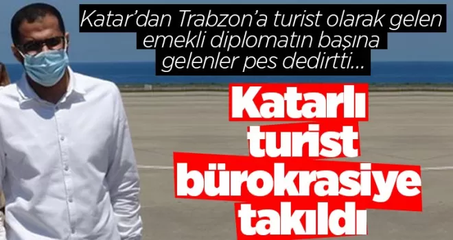 Katarlı turist Bürokrasiye takıldı