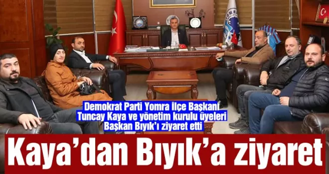 Kaya’dan Bıyık’a ziyaret