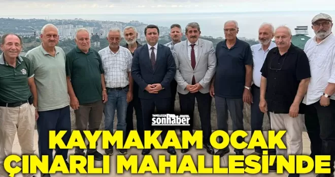 Kaymakam Ocak, Çınarlı Mahallesi’nde