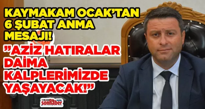Kaymakam Ocak’tan 6 Şubat Depremlerinin 3. Yıl Dönümü Anma Mesajı