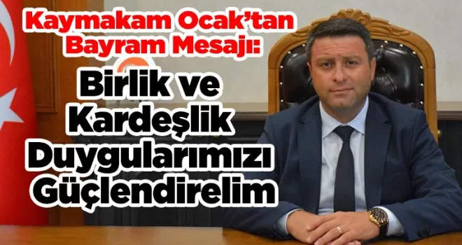 Kaymakam Ocak’tan Bayram Mesajı