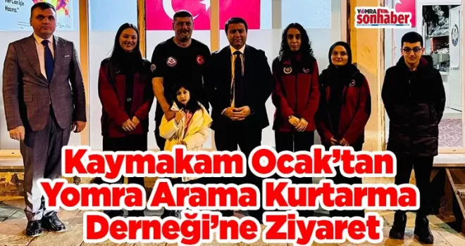 Kaymakam Ocak’tan Yomra Arama Kurtarma Derneği’ne Ziyaret