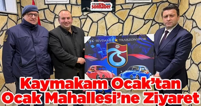 Kaymakam Oğuzhan Ocak’tan Ocak Mahallesi’ne Ziyaret