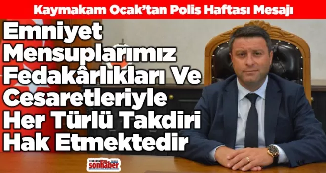 Kaymakam Oğuzhan Ocak’tan Polis Haftası Mesajı