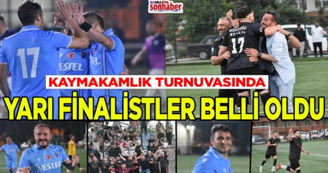 KAYMAKAMLIK TURNUVASIN’DA YARI FİNALİSTLER BELLİ OLDU.