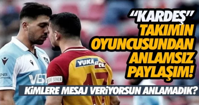 Kayserili oyuncudan Trabzonspor maçı öncesi anlamsız paylaşım