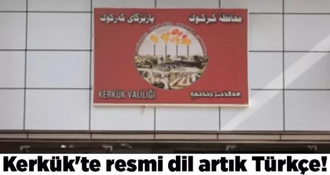 Kerkük’te resmi dil artık Türkçe!