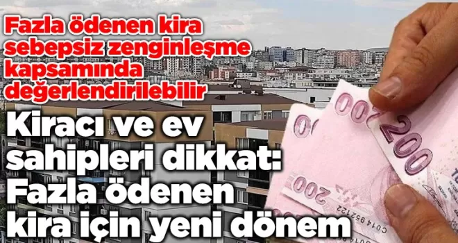 Kiracı ve ev sahipleri dikkat: Fazla ödenen kira için yeni dönem
