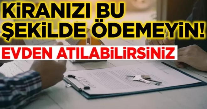 Kiranızı sakın böyle ödemeyin: Her an evden atılabilirsiniz