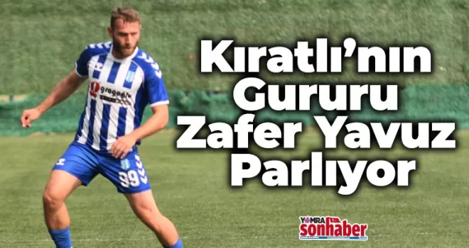 Kıratlı’nın Gururu  Zafer Yavuz Parlıyor