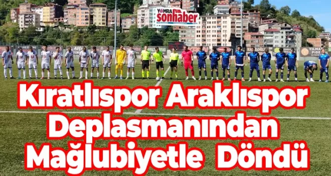Kıratlıspor Araklıspor Deplasmanından Mağlubiyetle Döndü