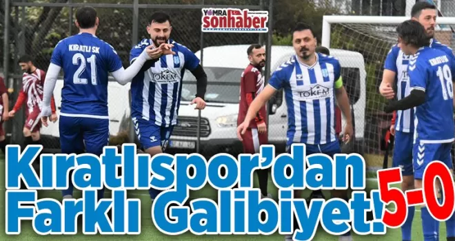 Kıratlıspor’dan  Farklı Galibiyet!