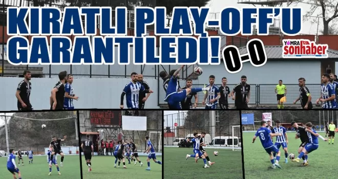 Kıratlıspor Play-Off’u Garantiledi
