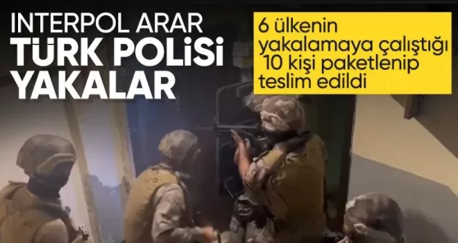 Kırmızı bültenle aranan 10 şahıs İstanbul’da yakalandı