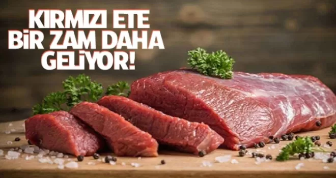 Kırmızı ete bir zam daha geliyor!