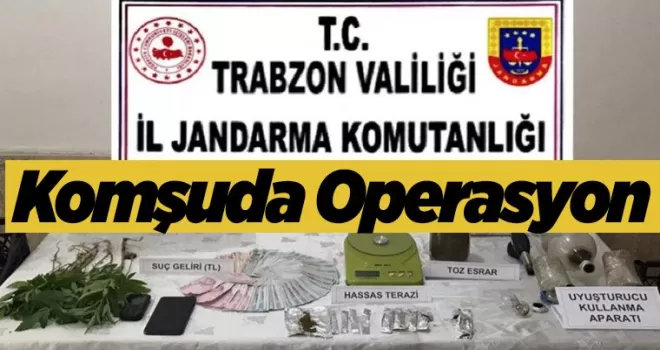 Komşuda operasyon