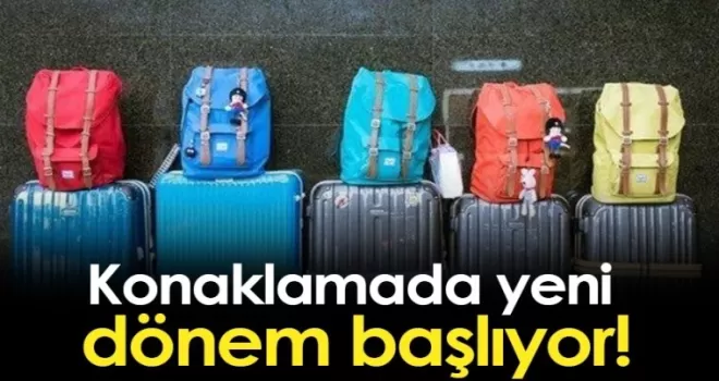 Konaklamada yeni dönem başlıyor!