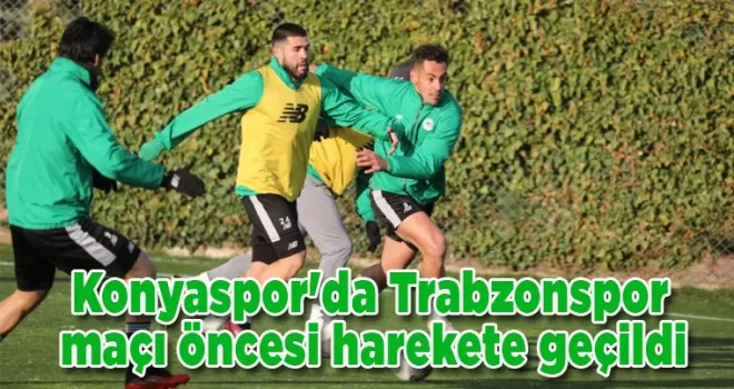 Konyaspor’da Trabzonspor maçı öncesi harekete geçildi