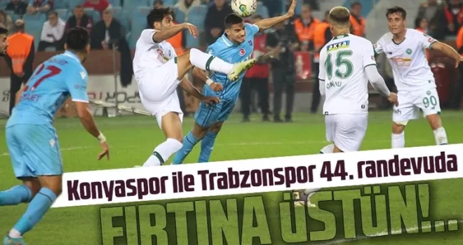 Konyaspor ile Trabzonspor 44. randevuda