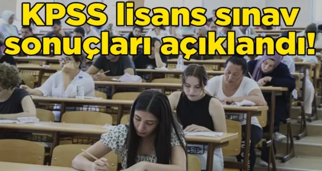KPSS lisans sınav sonuçları açıklandı!