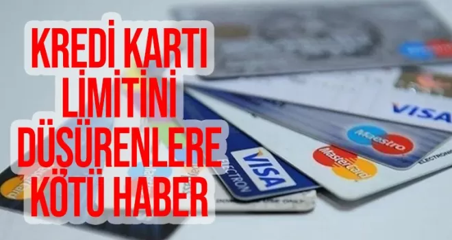 Kredi kartı limitini 100 bin TL’nin altına düşürenlere kötü haber!