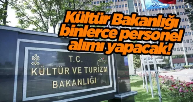  Kültür Bakanlığı binlerce personel alımı yapacak! İşte şartlar ve koşullar...