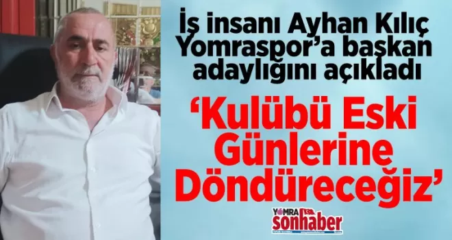 ‘Kulübü Eski Günlerine Döndüreceğiz”