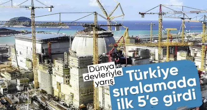 Küresel piyasalarda 69 nükleer reaktörde inşa sürüyor: Türkiye ilk 5’te