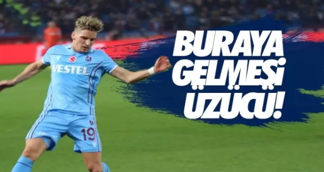 Larsen “Buraya gelmesi üzücü“