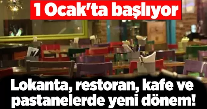 Lokanta, restoran, kafe ve pastanelerde yeni dönem! 1 Ocak’ta başlıyor