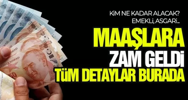 Maaşlara zam geldi! Kim ne kadar alacak bomba detaylar var