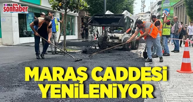 Maraş Caddesi yenileniyor