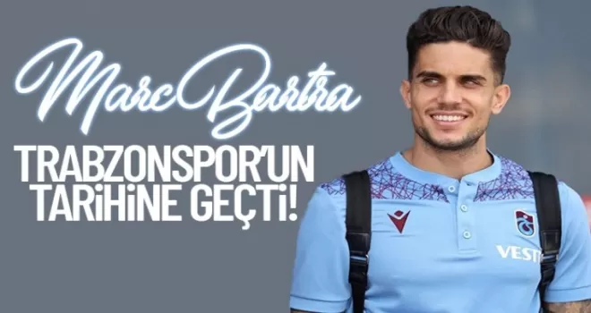 Marc Bartra Trabzonspor tarihine geçti!