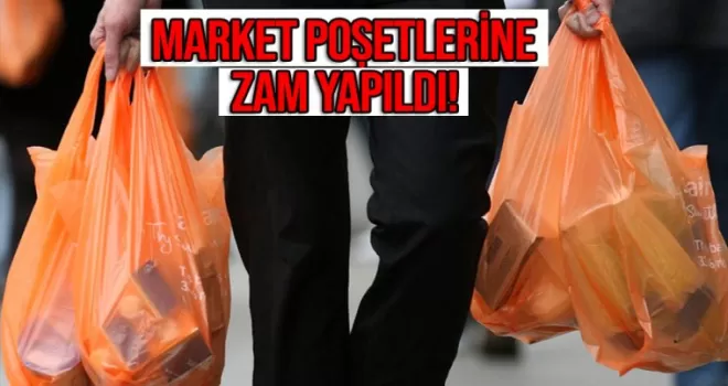 Market poşetlerine zam geldi