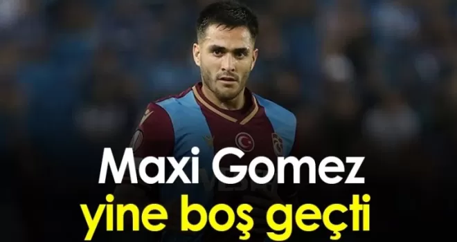 Maxi Gomez yine boş geçti