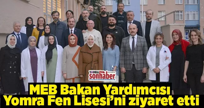 MEB Bakan Yardımcısı  Yomra Fen Lisesi’ni ziyaret etti