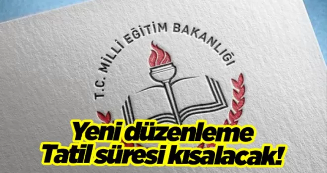 MEB’den yeni düzenleme! Tatil süresi kısalacak, okul süresi artacak