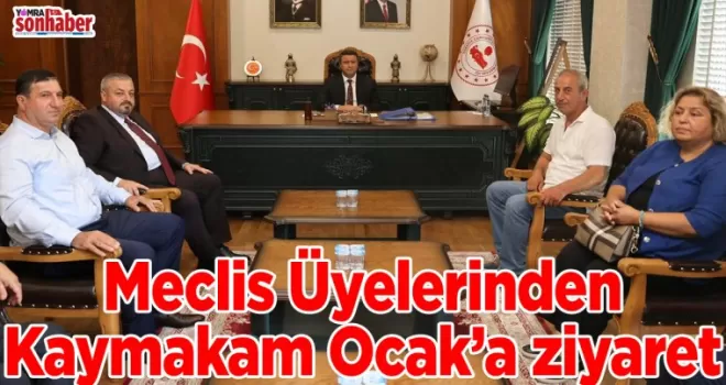 Meclis Üyelerinden Kaymakam Ocak’a ziyaret
