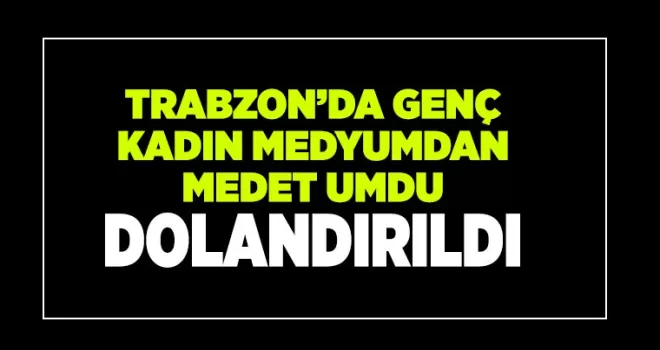 Medyumdan medet umdu dolandırıldı